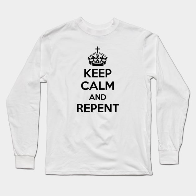 Keep Calm and Repent (black text) Long Sleeve T-Shirt by VinceField